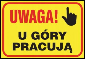 ZNAK TABLICA BHP Uwaga! U góry pracują