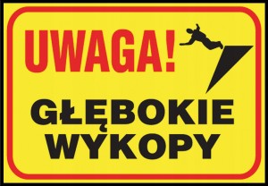 ZNAK TABLICA BHP UWAGA GŁĘBOKIE WYKOPY