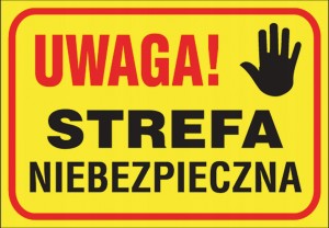 ZNAK TABLICA BHP UWAGA STREFA NIEBEZPIECZNA
